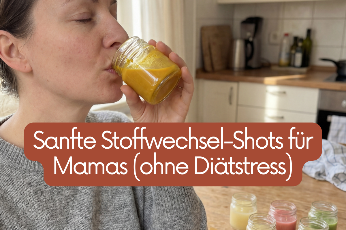 Sanfte Stoffwechsel-Shots für Mamas (ohne Diätstress) Sanfte Stoffwechsel-Shots für Mamas (ohne Diätstress)
