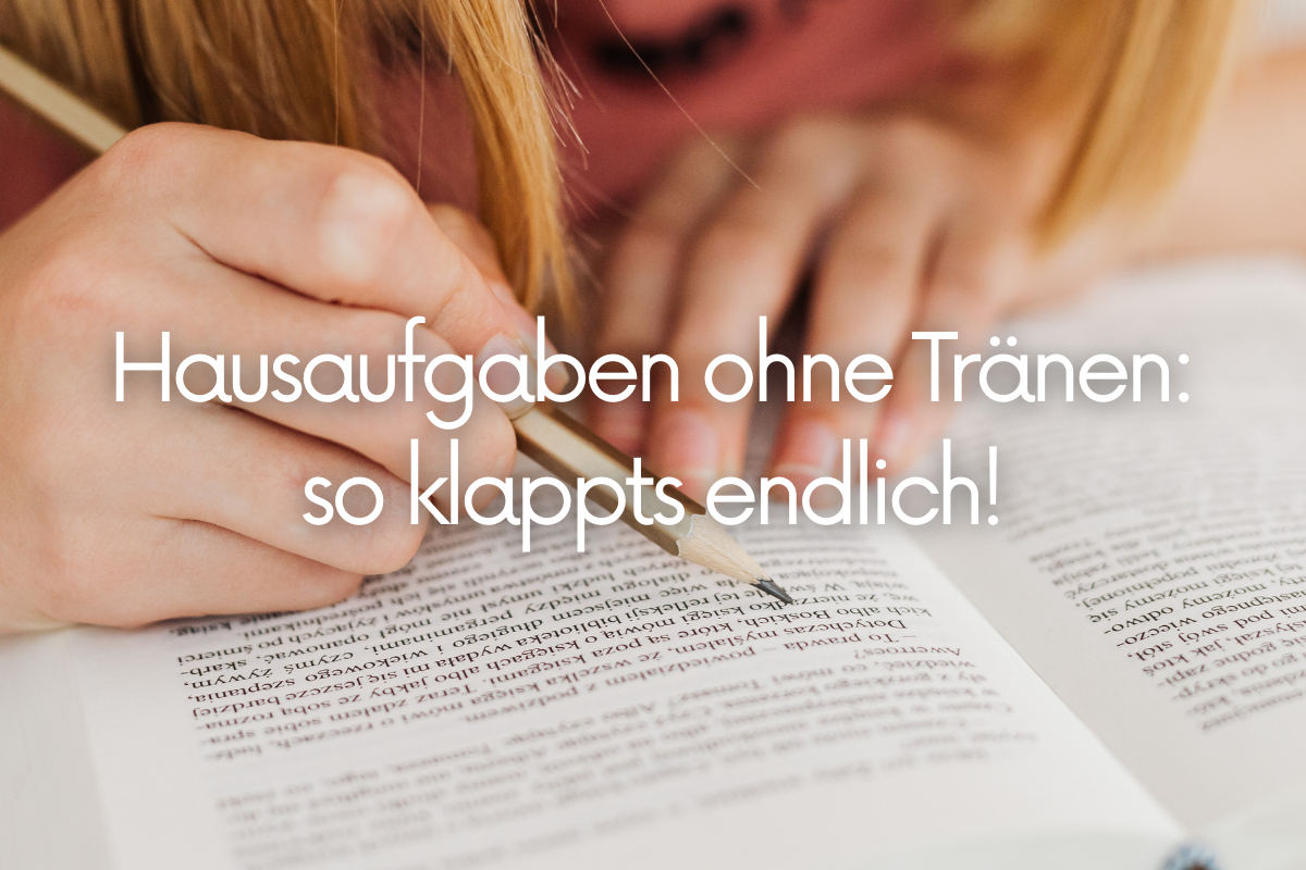 Hausaufgaben ohne Tränen Hausaufgaben ohne Tränen